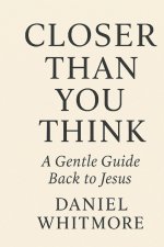 Closer Than You Think
