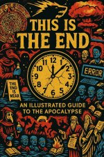THE END IS EXTREMELY F*CKING NIGH