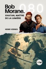 Bob Morane - Xhatan, Maître de la Lumière