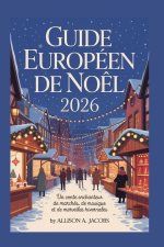 GUIDE EUROPÉEN DE NOËL 2026