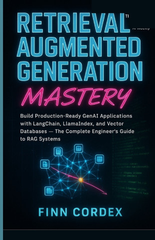RETRIEVAL-AUGMENTED GENERATION MASTERY