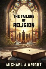 The Failure of Religion