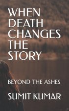 WHEN DEATH CHANGES THE STORY