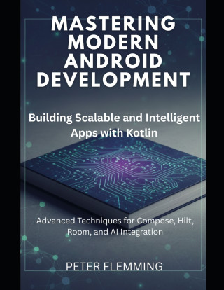 Mastering Modern Android Development