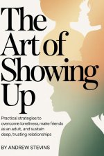 The Art of Showing Up