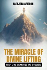The Miracle of Divine Lifting