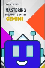 Mastering Prompts with Gemini