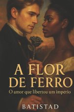 A Flor de Ferro