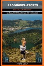 SÃO MIGUEL AZORES HIKING GUIDE 2026