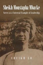 SHEIKH MOUSTAPHA MBACKE SERVES AS A UNIVERSAL EXAMPLE OF LEADERSHIP