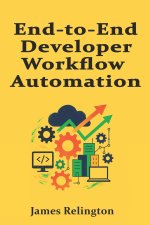 End-to-End Developer Workflow Automation