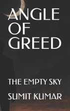 ANGLE OF GREED