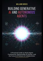 Building Generative AI and Autonomous Agents