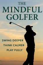 The Mindful Golfer