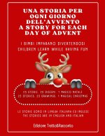 A STORY FOR EACH DAY OF ADVENT - UNA STORIA PER OGNI GIORNO DELL'AVVENTO