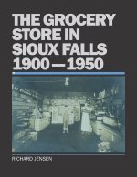 The Grocery Store In Sioux Falls, 1900-1950