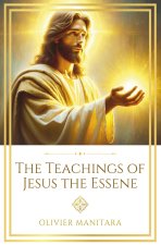 The Teachings of Jesus the Essene