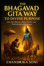 The Bhagavad Gita Way to Divine Purpose