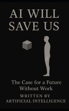 AI WILL SAVE US