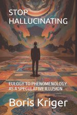 STOP HALLUCINATING