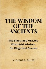 The Wisdom of the Ancients