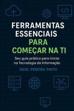Ferramentas essenciais para começar na TI