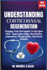 UNDERSTANDING CORTICOBASAL DEGENERATION