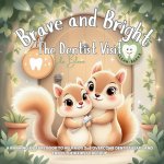 Brave and Bright