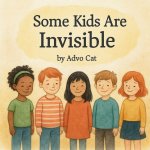 Some Kids Are Invisible
