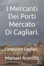 I Mercanti Dei Porti Mercato Di Cagliari.