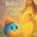 Bolix y el Ángel del Coraje