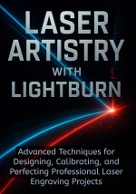 Laser Artistry with Lightburn