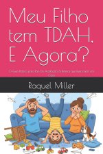 Meu Filho tem TDAH, E Agora?