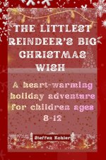The Littlest Reindeer's Big Christmas Wish