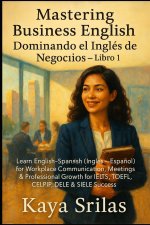 Mastering Business English / Dominando el Inglés de los Negocios - Libro 1