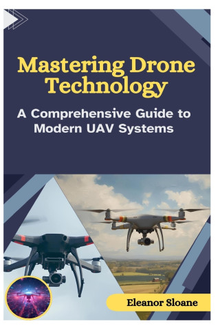 Mastering Drone Technology