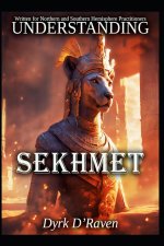Understanding Sekhmet