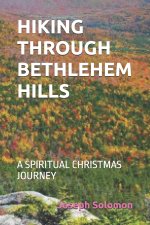 HIKING THROUGH BETHLEHEM HILLS