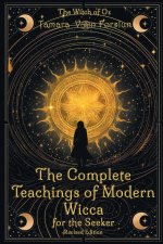The Complete Teachings of Modern Wicca