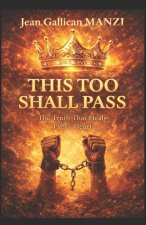 THIS TOO SHALL PASS