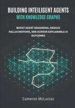 Building Intelligent Agents with Knowledge Graphs