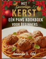 Het Gezellige Kerst Eén Pans Kookboek voor Beginners