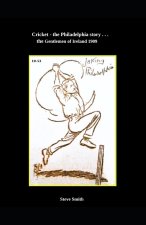 Cricket - the Philadelphia story . . . the Gentlemen of Ireland 1909