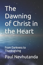 The Dawning of Christ in the Heart