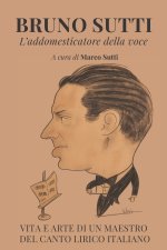 Bruno Sutti. L'addomesticatore della voce