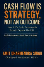 Cash Flow Is Strategy, Not an Outcome