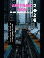 Amtrak USA Train Tourist Guide 2026