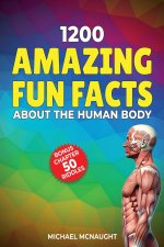 1200 Amazing Fun Facts About The Human Body
