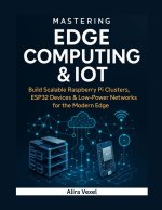 Mastering Edge Computing & IoT
