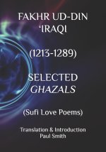 FAKHR UD-DIN 'IRAQI (1213-1289) SELECTED GHAZALS